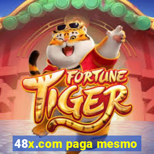 48x.com paga mesmo